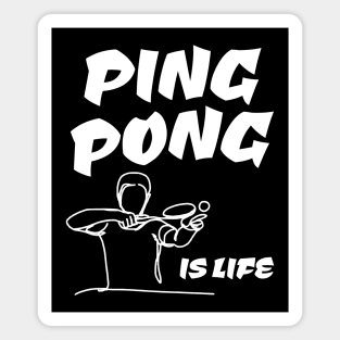 Table Tennis Ping Pong is Life Magnet